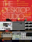 Image for The desktop studio  : a guide to computer-based audio production