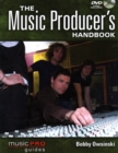 Image for The music producer&#39;s handbook