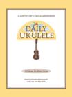 Image for The Daily Ukulele : 365 Songs for Better Living