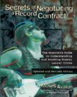 Image for Secrets of negotiating a recording contract  : the musician&#39;s guide to understanding and avoiding sneaky lawyer tricks