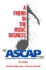 Image for A friend in the music business  : the ASCAP story