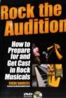Image for Rock the audition  : how to prepare for and get cast in rock musicals