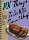 Image for 101 Things to Do with Ground Beef