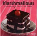 Image for Marshmallows  : homemade gourmet treats