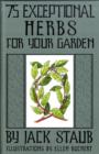 Image for 75 Exceptional Herbs for Your Garden