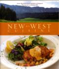 Image for New West cuisine  : fresh recipes from the Rocky Mountains