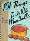 Image for 101 things to do with meatballs
