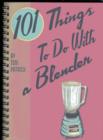 Image for 101 Things to Do with a Blender