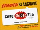 Image for Spanish slanguage  : a fun visual guide to Spanish terms and phrases