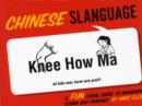 Image for Chinese slanguage  : a fun visual guide to Mandarin terms and phrases