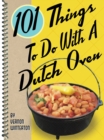 Image for 101 things to do with a dutch oven