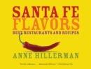 Image for Santa Fe flavors: best restaurants and recipes