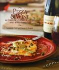 Image for Pizza &amp; wine: authentic Italian recipes and wine pairings