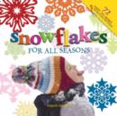 Image for Snowflakes for all seasons: 72 easy-to-make snowflake patterns