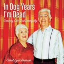 Image for In dog years I&#39;m dead: growing old (dis)gracefully
