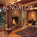 Image for Beyond the bungalow: grand homes in the arts &amp; crafts tradition
