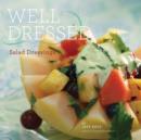 Image for Well dressed: salad dressings