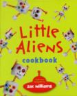 Image for Little Aliens Cookbook