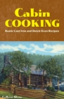 Image for Cabin cooking: rustic cast iron and Dutch oven recipes