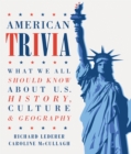 Image for American trivia: what we all should know about U.S. history, culture &amp; geography