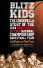 Image for Blitz kids: the cinderella story of the 1944 University of Utah national championship basketball team