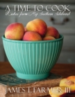 Image for A time to cook  : dishes from my Southern sideboard