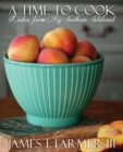Image for Time to Cook: Dishes from My Southern Sideboard