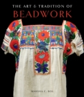 Image for The art &amp; tradition of beadwork