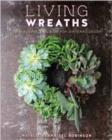 Image for Living wreaths  : step by step instructions for making 20 beautiful wreaths
