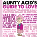 Image for Aunty Acid&#39;s Guide to Love
