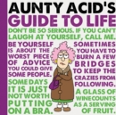 Image for Aunty Acid&#39;s guide to life