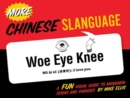 Image for More Chinese slanguage  : a fun visual guide to Chinese terms and phrases