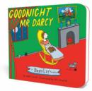 Image for Goodnight Mr. Darcy  : a Babylit parody