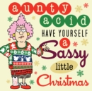 Image for Aunty Acid Have Yourself a Sassy Little Christmas