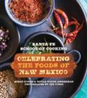 Image for Santa Fe school of cooking: celebrating the foods of New Mexico