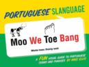 Image for Portuguese slanguage  : a fun visual guide to Portuguese terms and phrases