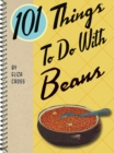 Image for 101 things to do with beans