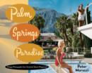 Image for Palm Springs paradise: vintage photographs from America&#39;s desert playground