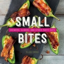 Image for Small Bites : Skewers, Sliders, and Other Party Eats