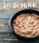 Image for Let&#39;s Go Dutch: Easy Recipes for Outdoor Cooking