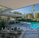 Image for Mod Mirage: The Midcentury Architecture of Rancho Mirage