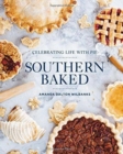 Image for Southern Baked : Celebrating Life with Pie