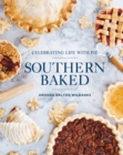 Image for Southern baked: celebrating life with pie