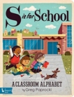 Image for S is for School : A Classroom Alphabet