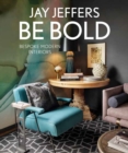 Image for Be Bold: Bespoke Interiors for the Modern Family