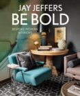 Image for Be Bold: Bespoke Modern Interiors