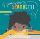 Image for If You Were Spaghetti
