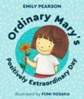 Image for Ordinary Mary&#39;s Positively Extraordinary
