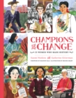 Image for Champions of Change: 25 Women Who Made History