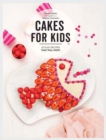Image for Cakes for kids  : 40 easy recipes that will wow!